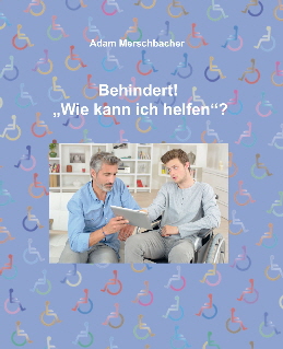 Behindert! Wie kann ich helfen?